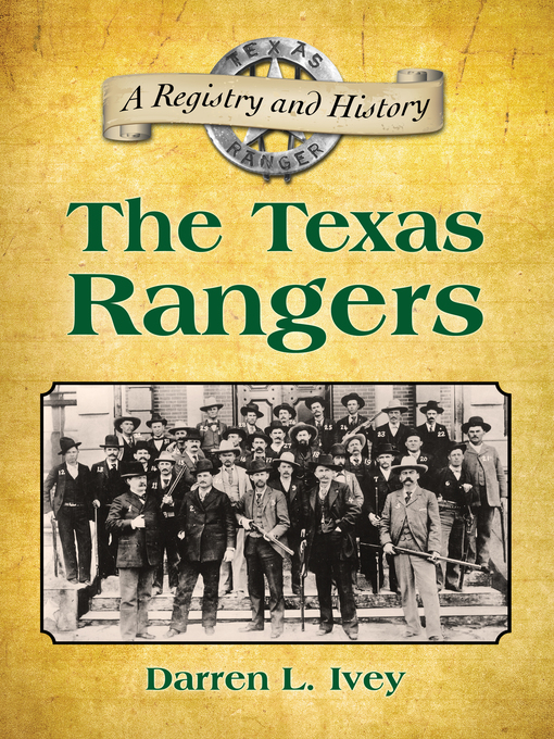 Title details for The Texas Rangers by Darren L. Ivey - Available